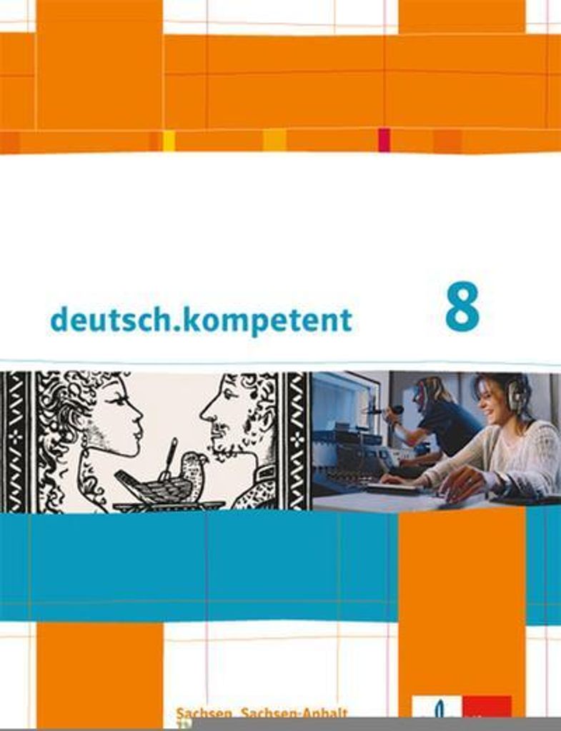 deutsch.kompetent. Schülerbuch 8. Klasse mit Onlineangebot. Ausgabe für Sachsen, Sachsen-Anhalt und Thüringen