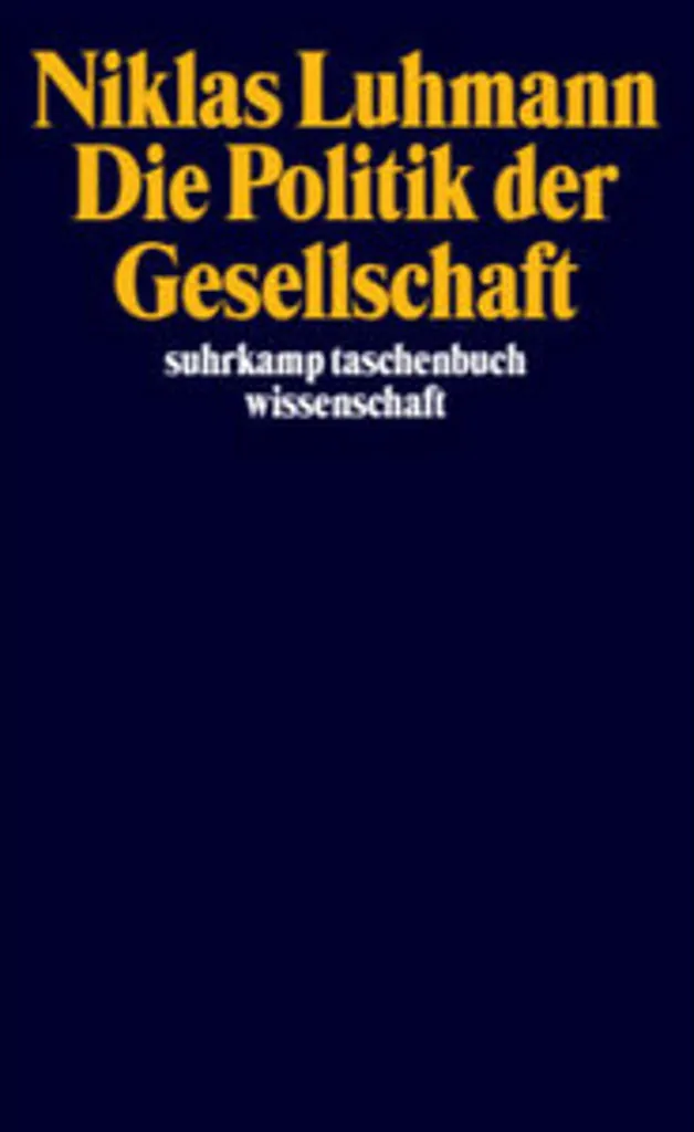 Die Politik der Gesellschaft - Livre sociologie de Niklas Luhmann