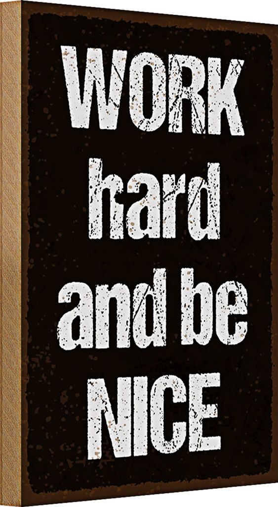 Holzschild Spruch 20x30cm Work hard and be nice