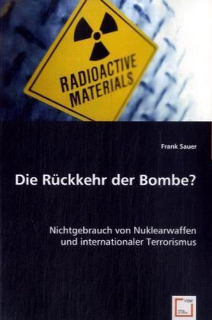 Sauer, F: Die Rückkehr der Bombe?