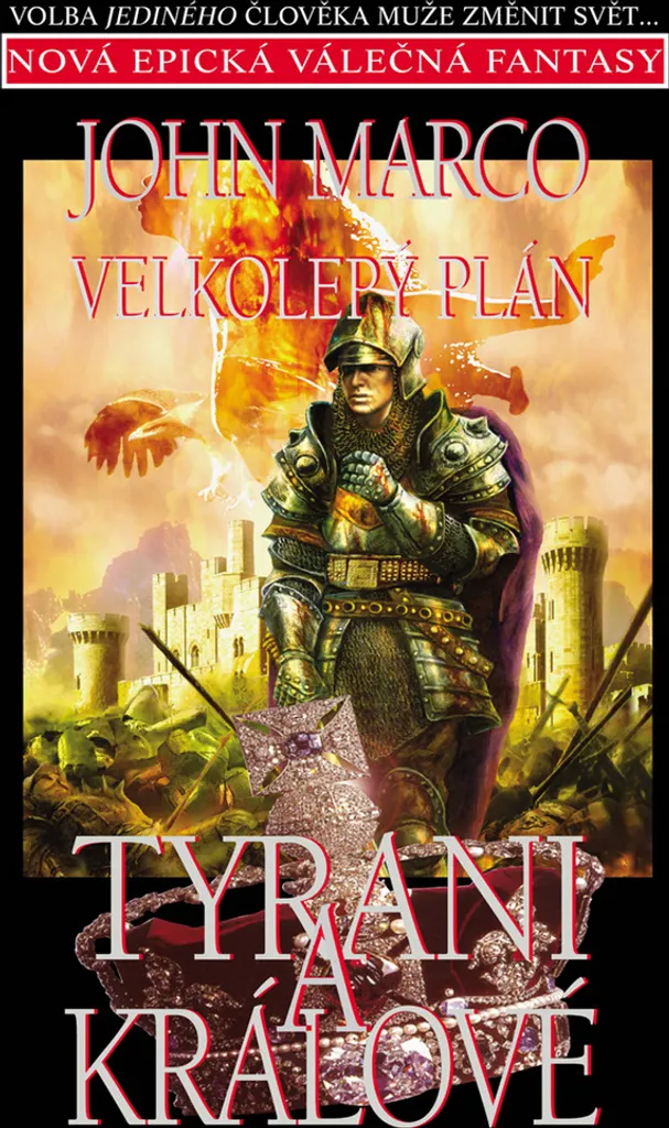 Tyrani a králové III Velkolepý plán de John Marco Roman Fantasy Épique