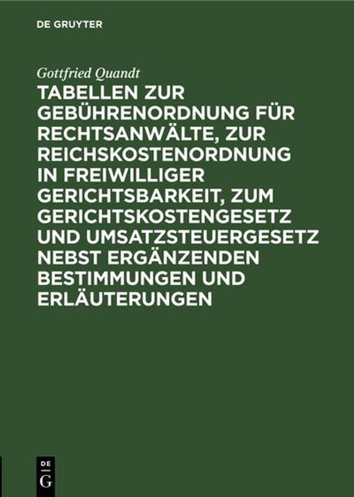 Tabellen zur Gebührenordnung für Rechtsanwälte, zur Reichskostenordnung in freiwilliger Gerichtsbarkeit, zum Gerichtskostengesetz und Umsatzsteu...
