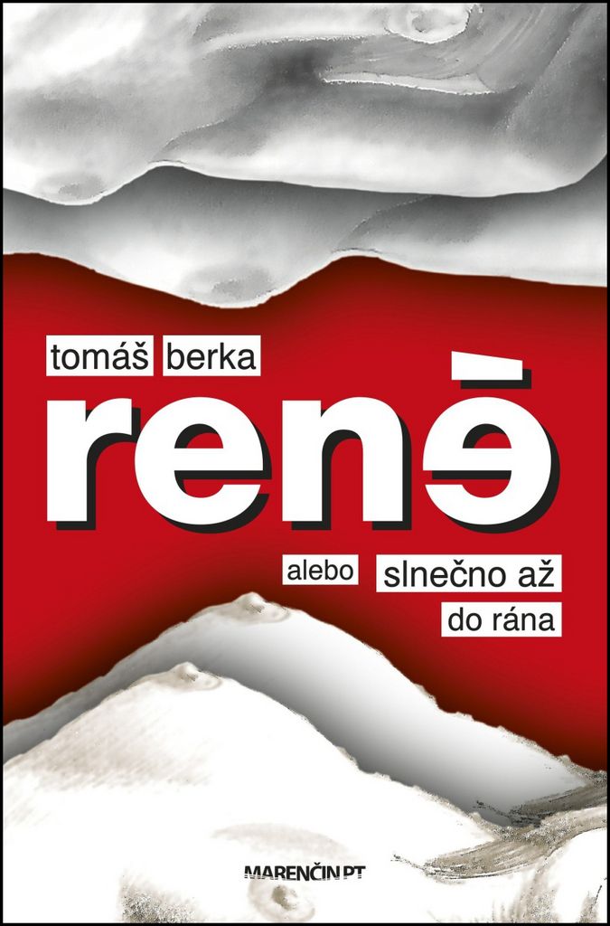 René alebo slnečno až do rána | Tomáš Berka