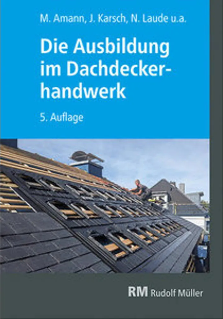 Préparer son examen avec Die Ausbildung im Dachdeckerhandwerk livre