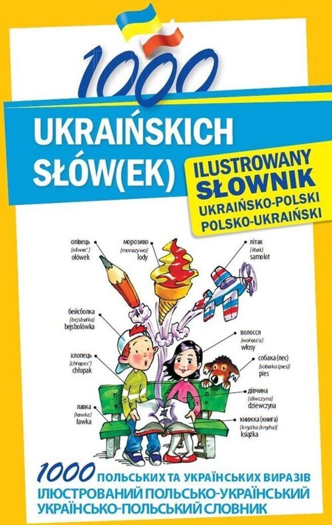 1000 ukraińskich słów(ek) Ilustrowany słownik ukraińsko-polski polsko-ukraiński
