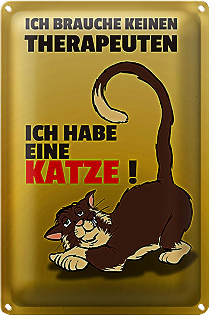 Blechschild Spruch 20x30cm brauche keinen Therapeuten habe Katze