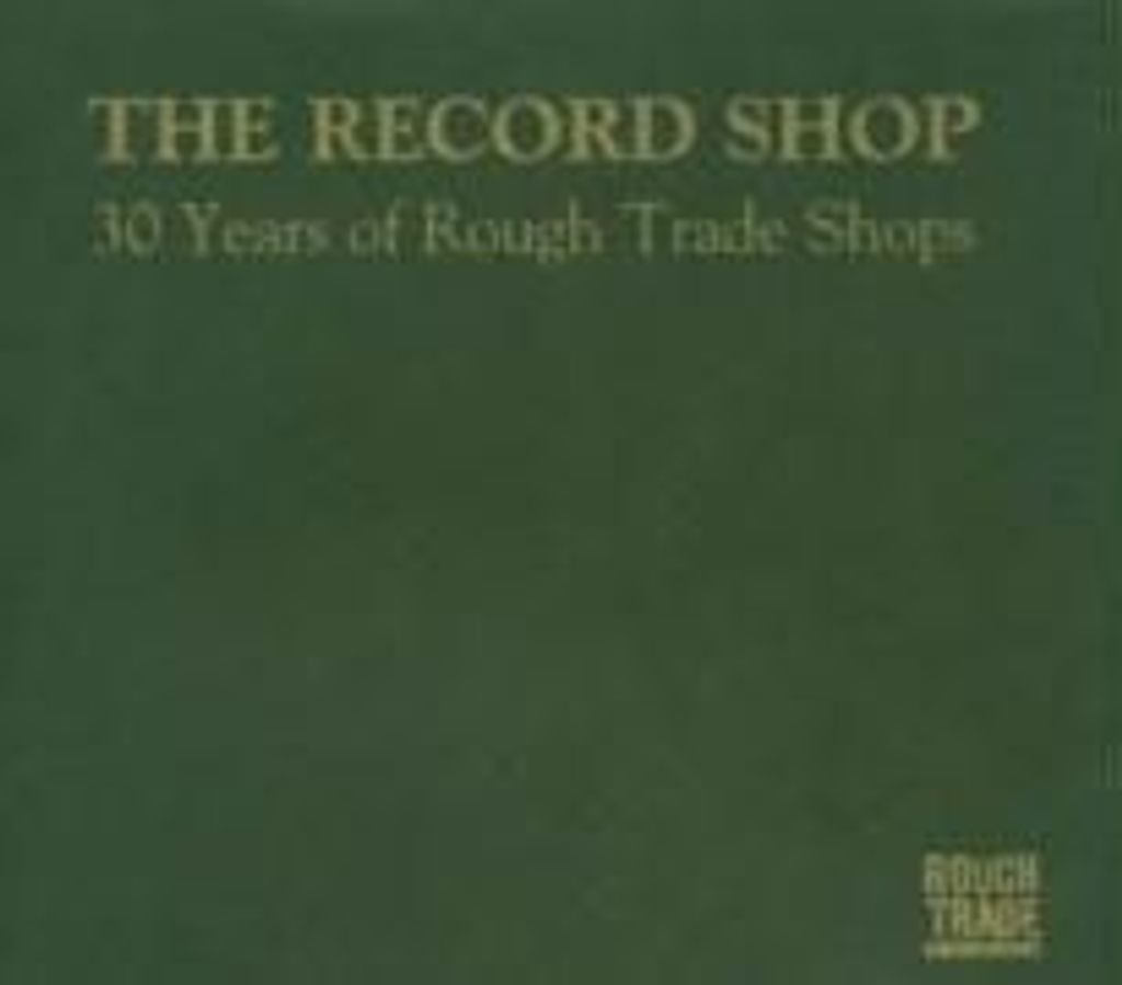 Rough Trade/30 Years Of Shops