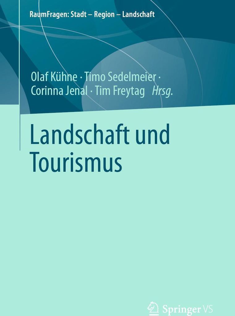 Springer Sammelband: Landschaft & Tourismus – Analyse der Verflechtungen und des individuellen Verständnisses