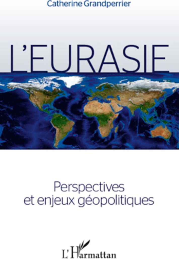 L'Eurasie. Perspectives et enjeux géopolitiques
