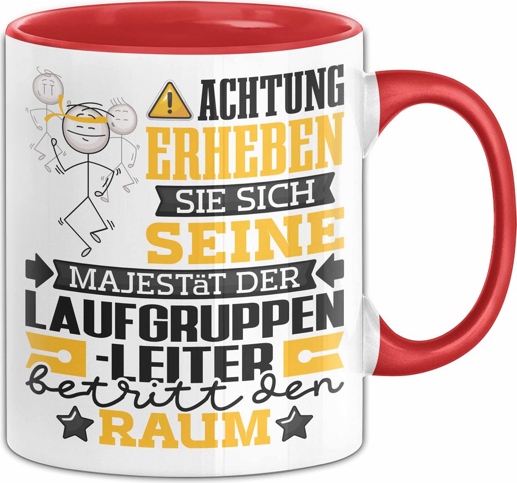 Laufgruppenleiter Geschenk Tasse Lustiger Spruch Erheben Sie Sich Der Laufgruppenleiter Betritt den Raum (Rot)