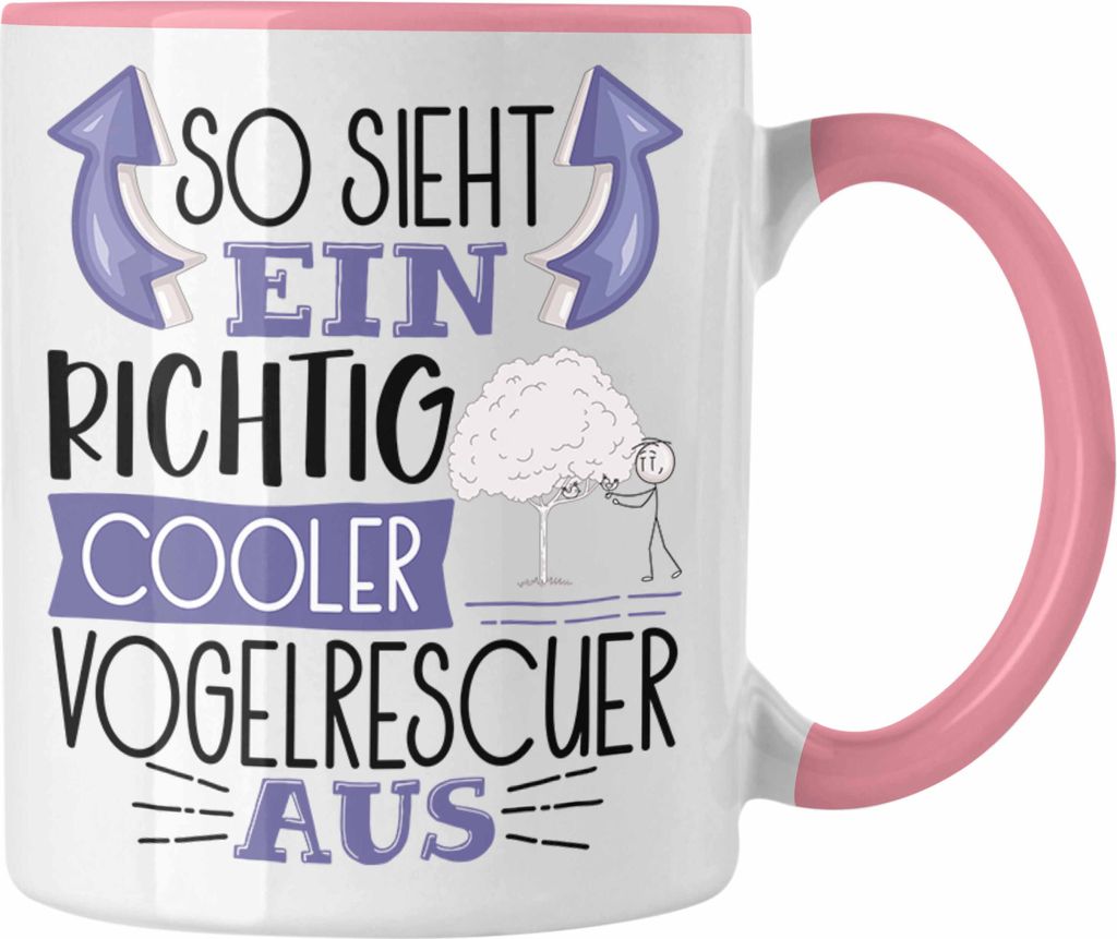 Trendation - Vogelrescuer Tasse So Sieht Ein Richtig Cooler Vogelrescuer Aus Geschenk Lustiger Spruch Geschenkidee (Rosa)