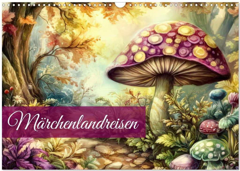 Märchenlandreisen (Wandkalender 2026 DIN A3 quer), CALVENDO Monatskalender
