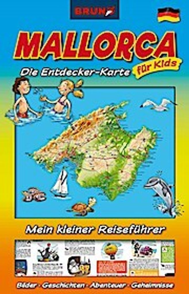 BRUNO Mallorca Landkarte und Reiseführer für Kinder: Die Entdecker-Karte für Kids: Attraktionen, Unternehmungen, Insider-Tipps, Regenwetter-Tipp...
