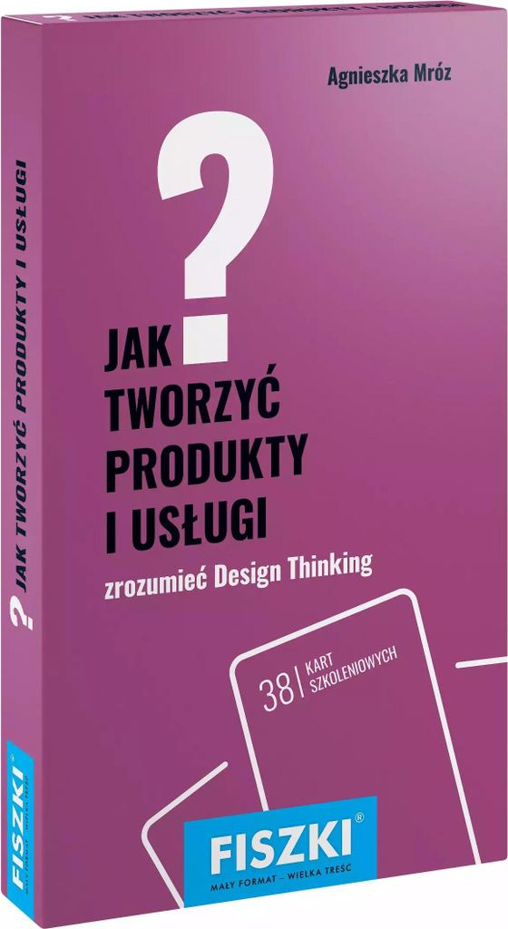 Fiszki Jak tworzyć produkty i usługi Design Thinking w praktyce - Agnieszka Mróz (Ratgeber auf Polnisch)