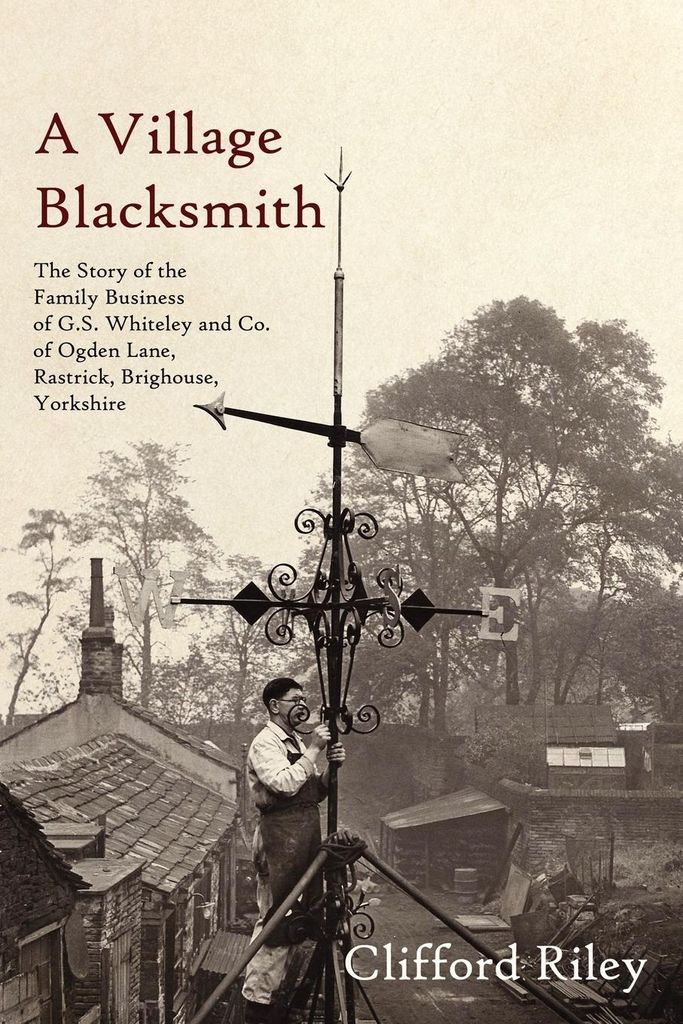 A Village Blacksmith: The Story of the Family Business of G.S. Whiteley and Co.