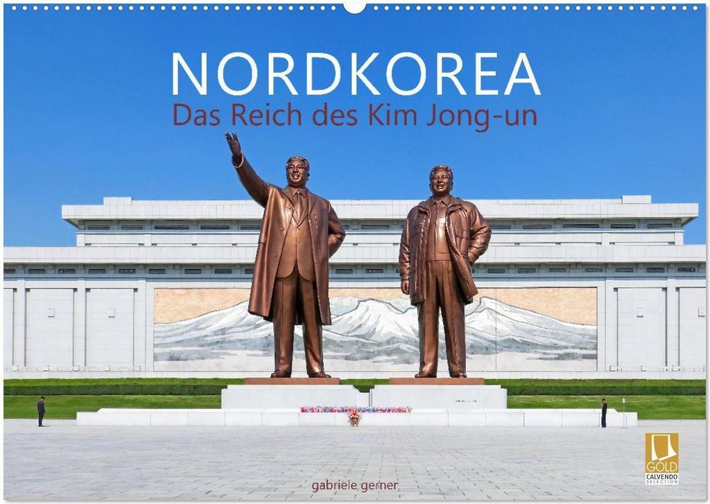 NORDKOREA Das Reich des Kim Jong-un (Wandkalender 2026 DIN A2 quer), CALVENDO Monatskalender