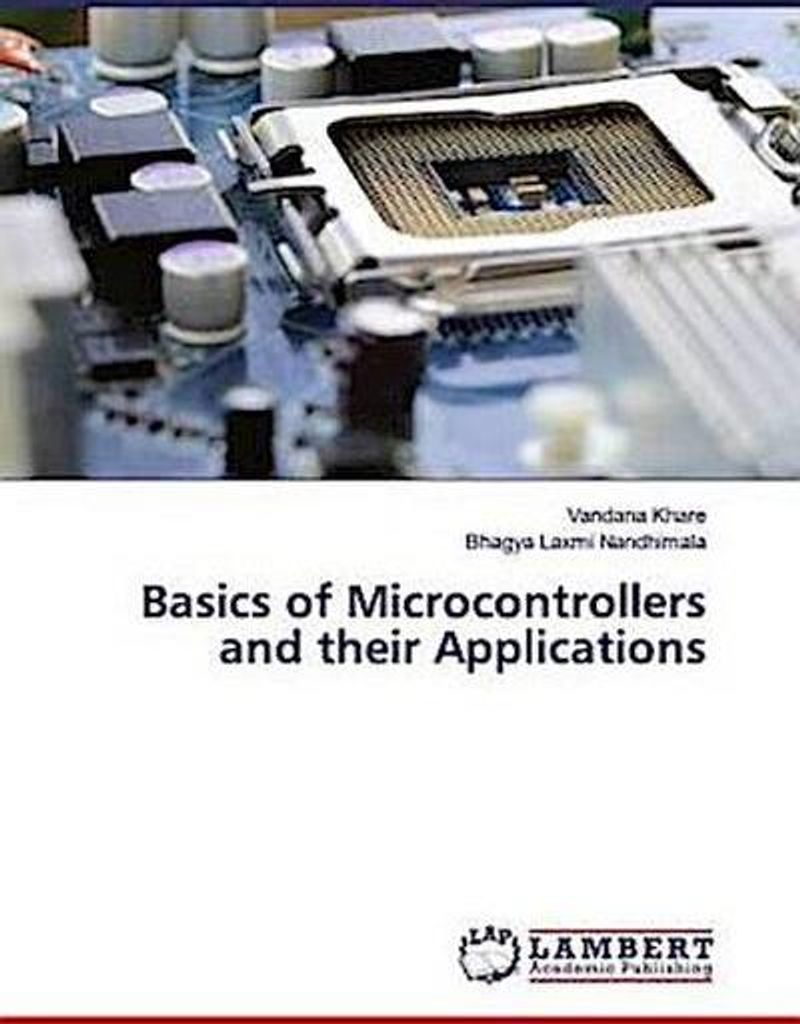 Basics of Microcontrollers and their Applications