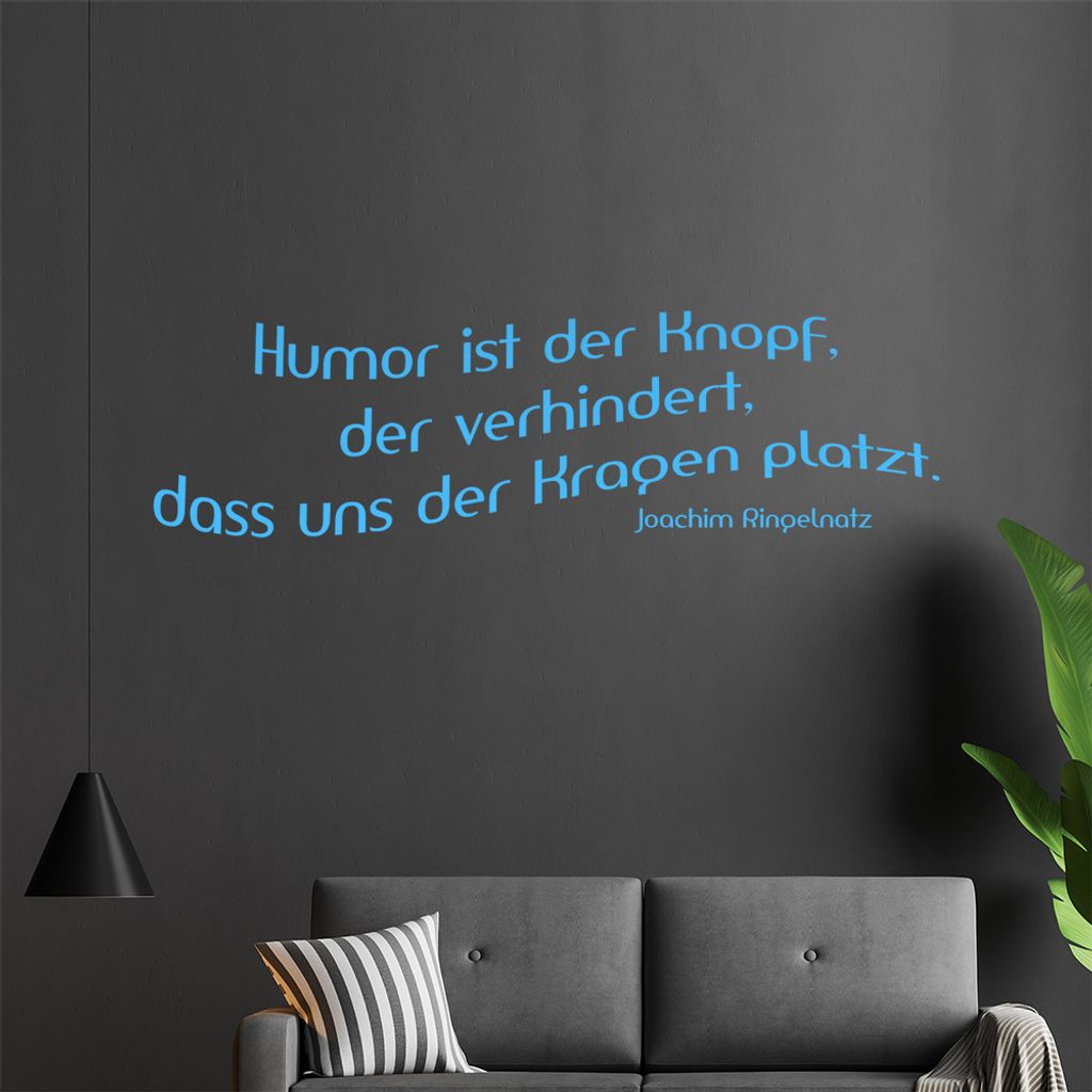 Humor ist der Knopf ... Wandtattoo in 6 Größen - Wandaufkleber Wall Sticker - Dekoration, Küche, Wohnzimmer, Schlafzimmer, Badezimmer
