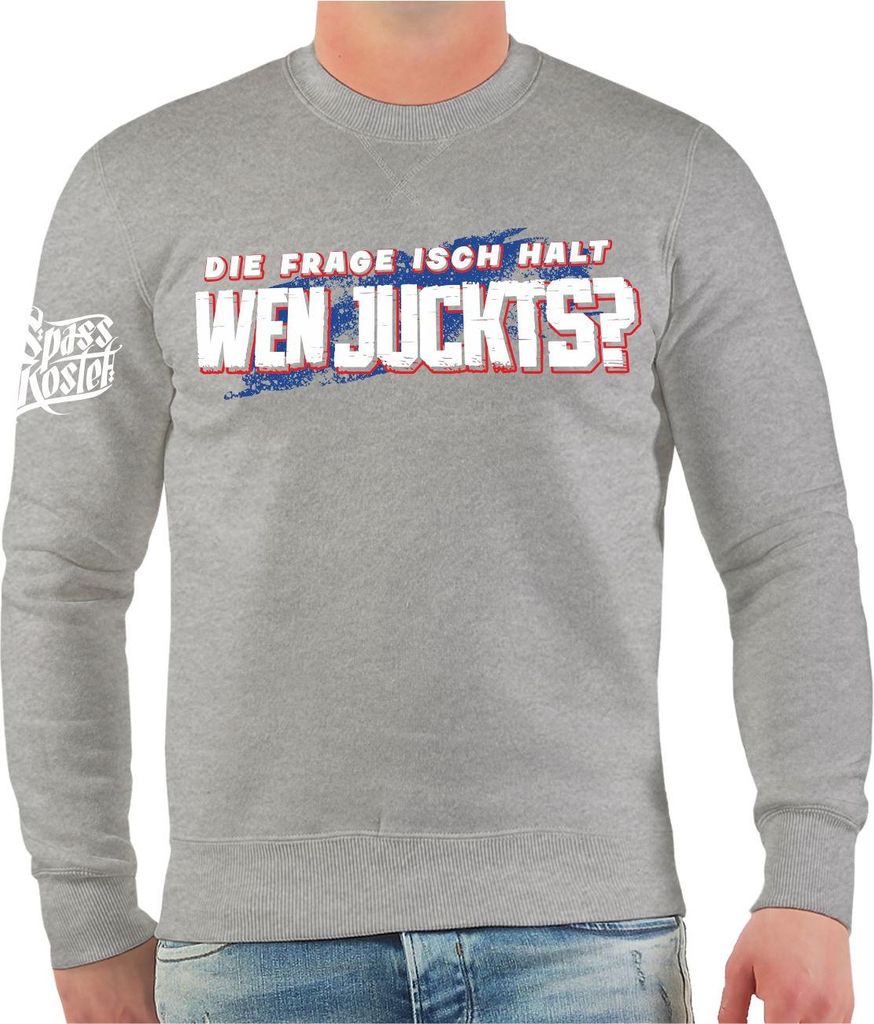 Herren Sweatshirt Die Frage isch halt WEN JUCKTS