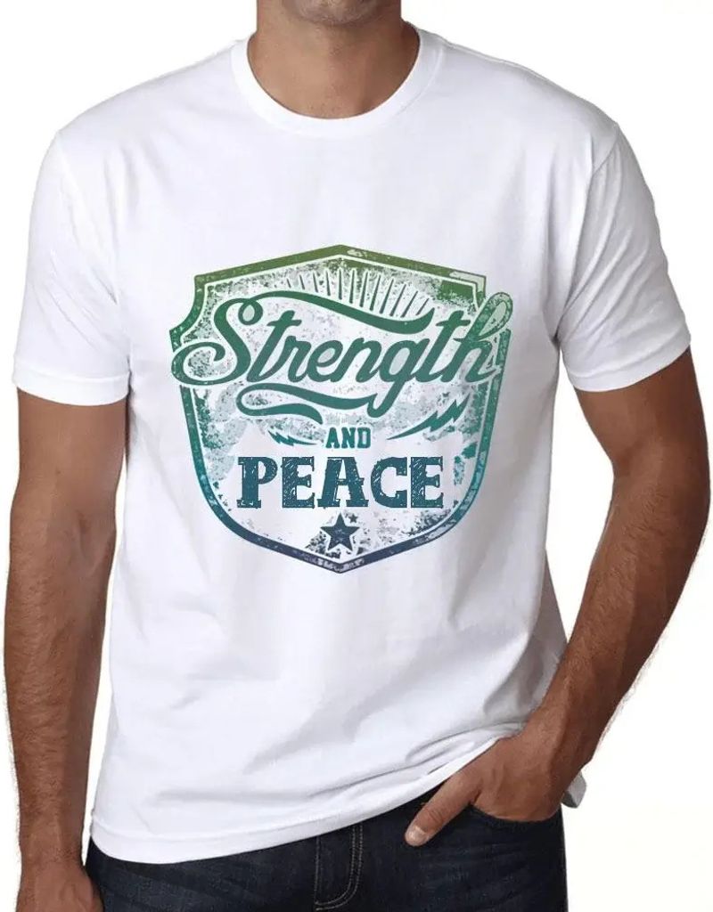 Herren Grafik T-Shirt Kraft und Frieden – Strength And Peace – Öko-Verantwortlich Vintage Jahrgang Kurzarm Lustige Druck Geburtstag Geschenk Mann