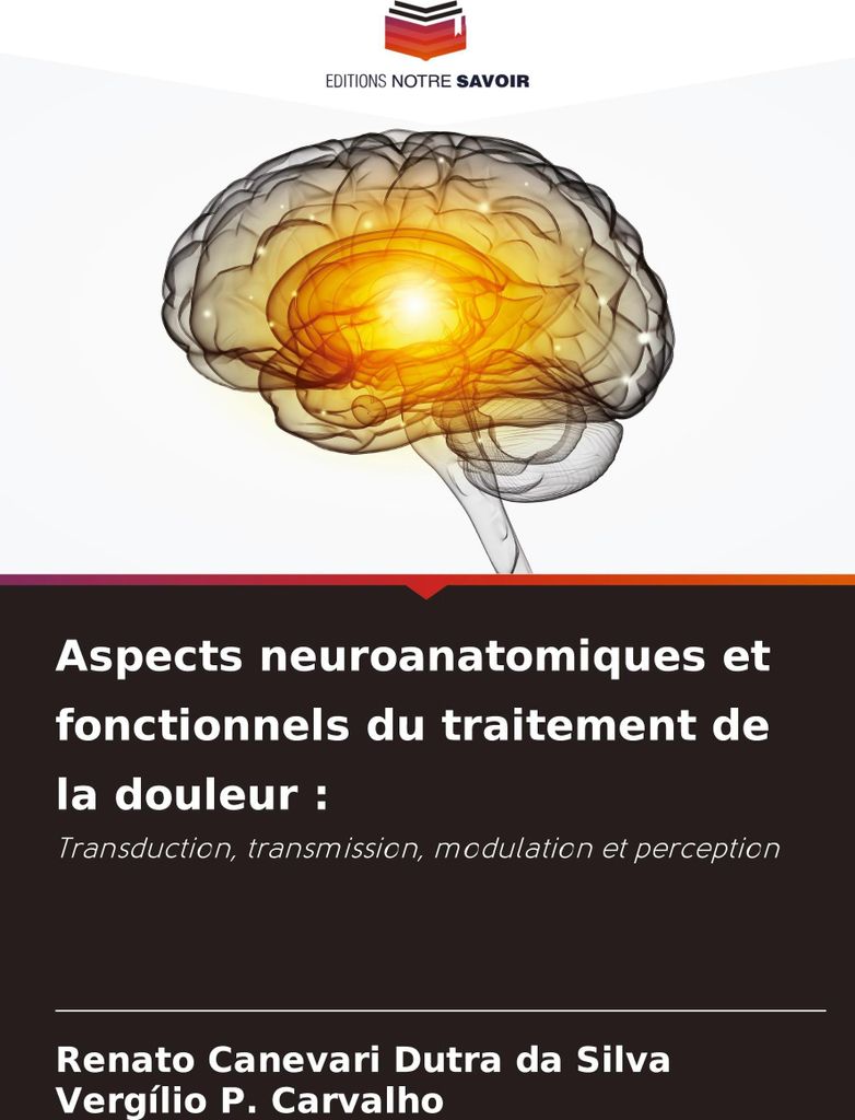 Aspects neuroanatomiques et fonctionnels du traitement de la douleur :