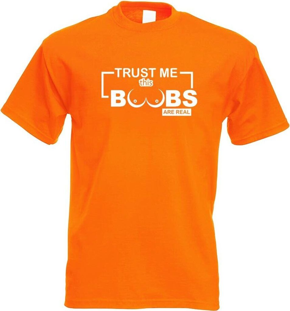 Kiwistar - T-Shirt - orange - Trust me, This Boobs Are real Motiv Bedruckt Funshirt Design Print - mit Motiv Bedruckt - Funshirt Design - Sport - F...
