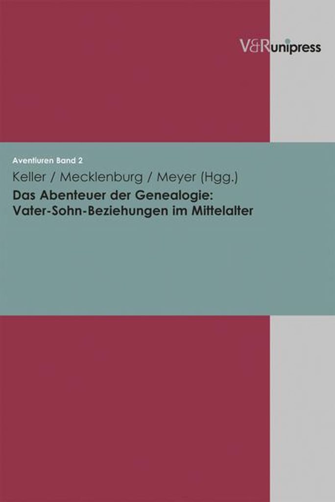 Das Abenteuer der Genealogie: Vater-Sohn-Beziehungen im Mittelalter