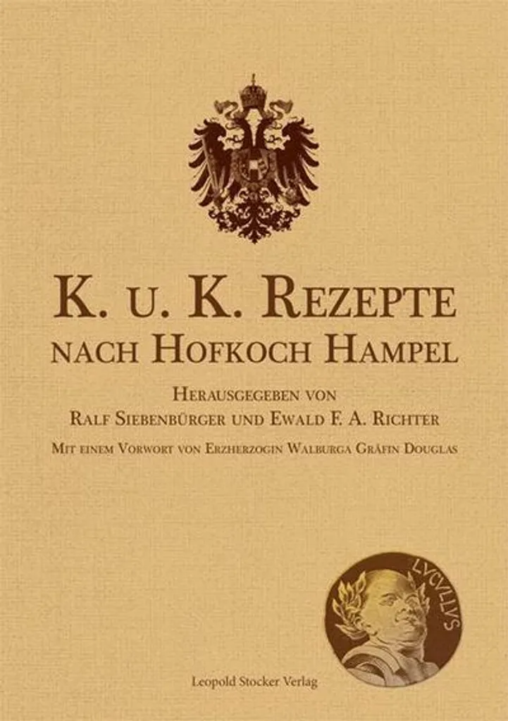 Cuisiner comme à la Cour avec K. u. K. Rezepte nach Hofkoch Hampel