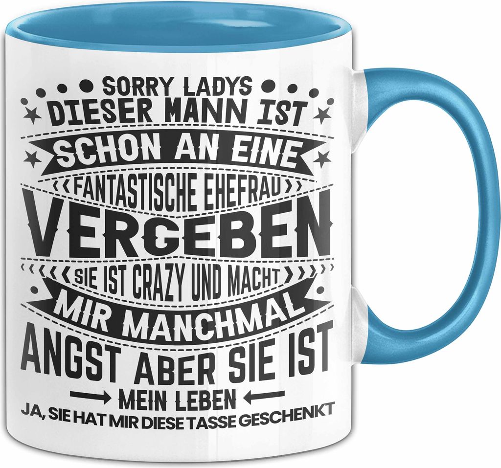 Eifersüchtige Freundin Tasse Geschenk Spruch für Freund Sorry Ladys Dieser Mann Ist Schon Vergeben (Blau)