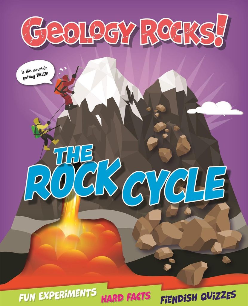 Geology Rocks!: The Rock Cycle