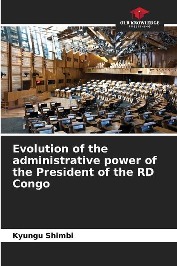 Evolution of the administrative power of the Head of State in DR Congo