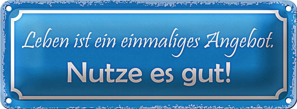 Blechschild Spruch 27x10cm Leben ist ein einmaliges Angebot Dekoration