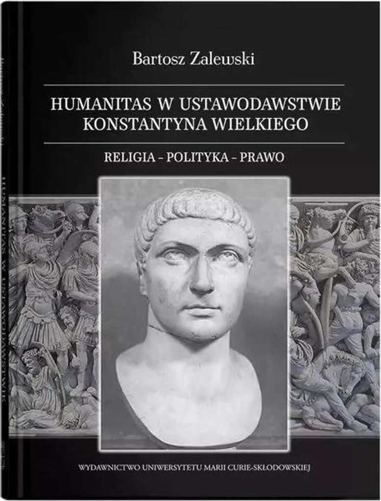 Humanitas w ustawodawstwie Konstantyna Wielkiego. (Buch auf Polnisch)