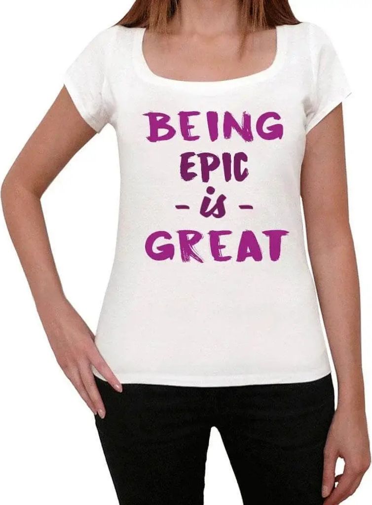 Damen Grafik T-Shirt Episch sein ist toll – Being Epic Is Great – Öko-Verantwortlich Vintage Jahrgang Kurzarm Lustige Druck Geburtstag Geschen...