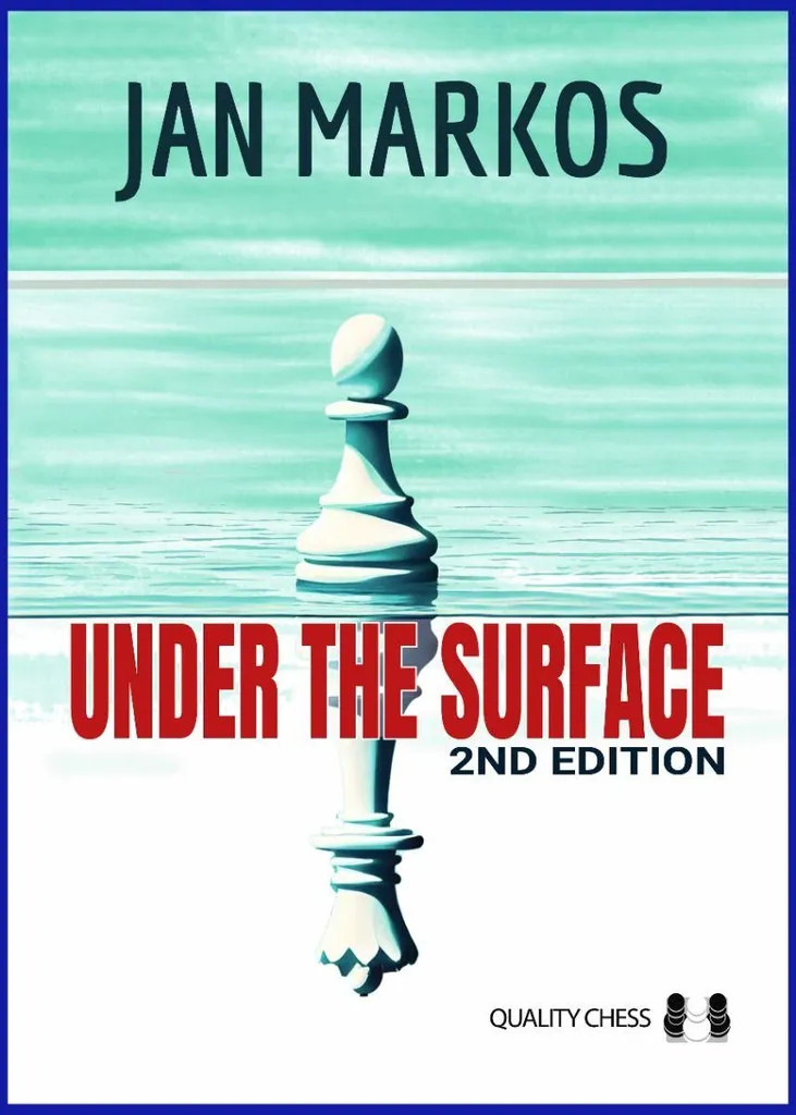 Under the Surface 2nd Edition par Jan Markos - Livre Échecs Relié