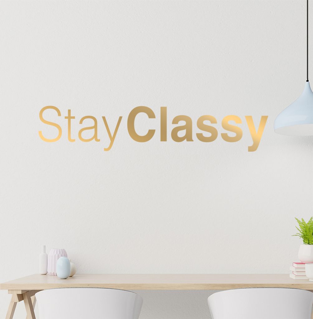 StayClassy Wandtattoo in 6 Größen - Wandaufkleber Wall Sticker - Dekoration, Küche, Wohnzimmer, Schlafzimmer, Badezimmer