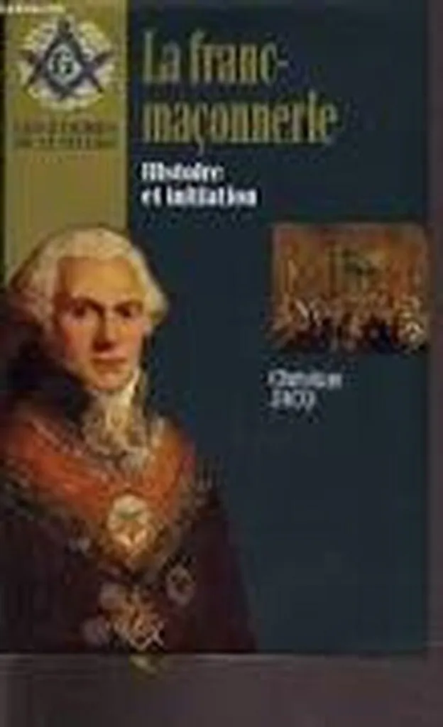 La Franc-Maçonnerie Histoire et Initiation : Démystifiez le Secret !