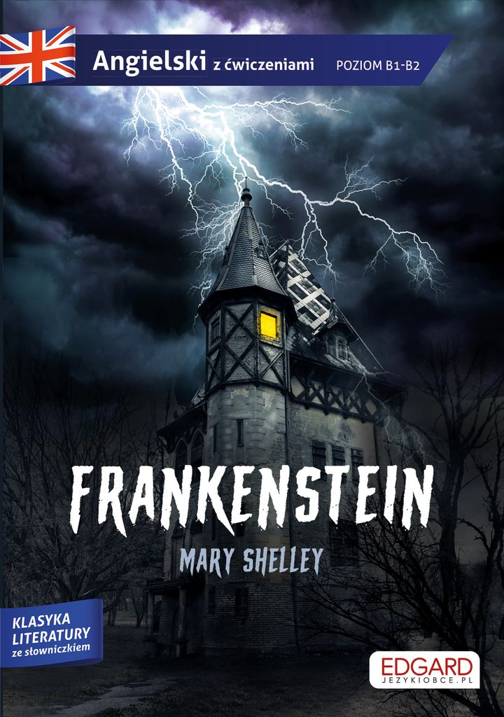 Frankenstein. Angielski z ćwiczeniami. Poziom B1-B2. Adaptacja klasyki gatunku