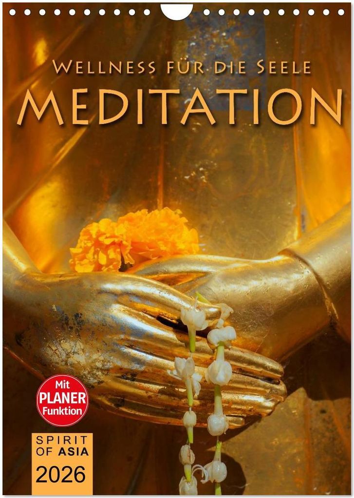 MEDITATION - Wellness für die Seele (Wandkalender 2026 DIN A4 hoch), CALVENDO Monatskalender