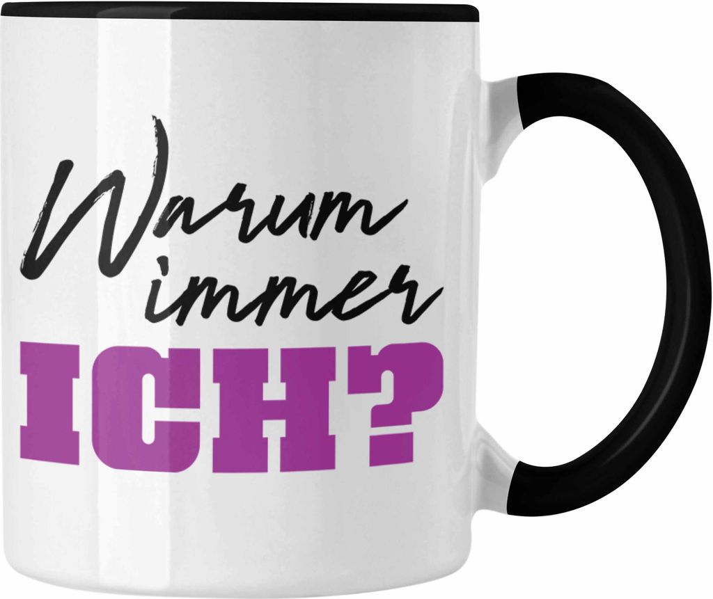 Trendation - Warum Immer Ich Lustige Tasse Büro Kaffeetasse Produktbild 