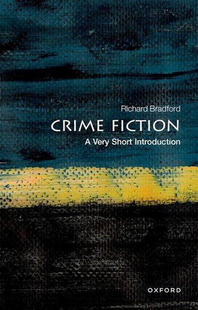 ISBN Crime Fiction: A Very Short Introduction, Richard Bradford, 152 Seiten, Englisch, Oxford University Press, 28/05/2015, Unisex