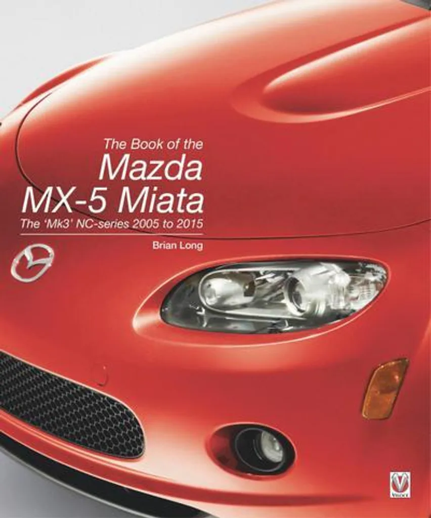 Le livre de la Mazda MX-5 Miata : l'histoire complète du roadster culte