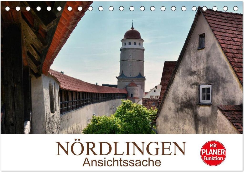 Nördlingen - Ansichtssache (Tischkalender 2026 DIN A5 quer), CALVENDO Monatskalender