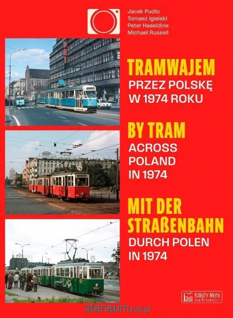 Livre Tramwajem przez Polskę w 1974 roku : Un voyage en tramway polonais