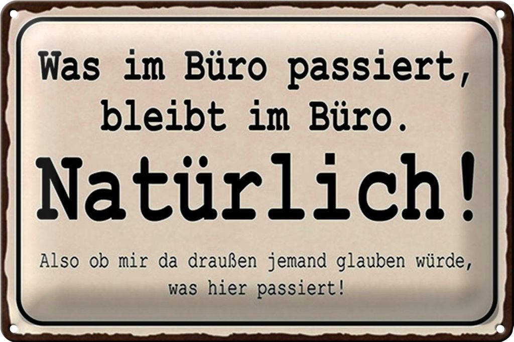 Blechschild Spruch 40x30cm was im Büro passiert bleibt im
