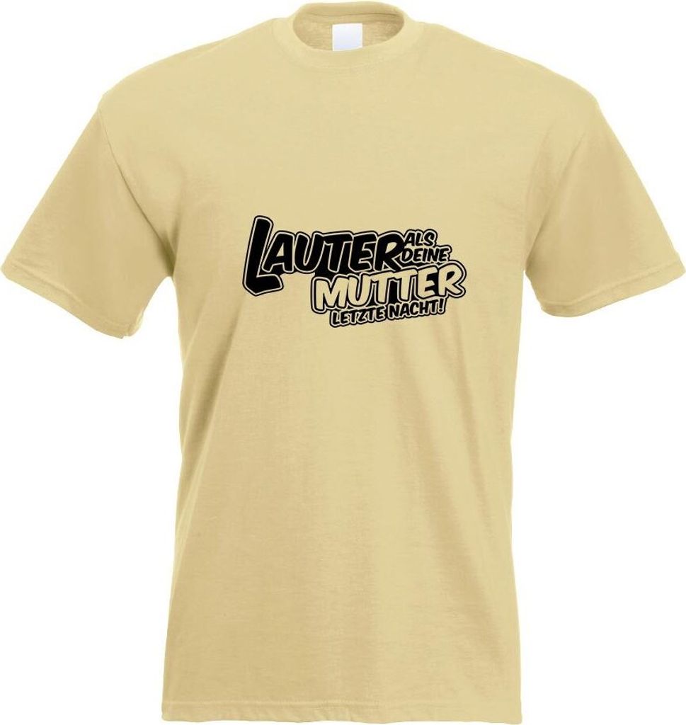 Kiwistar - T-Shirt - Khaki - Lauter als Deine Mutter. Motiv Bedruckt Funshirt Design Print - mit Motiv Bedruckt - Funshirt Design - Sport - Freizei...