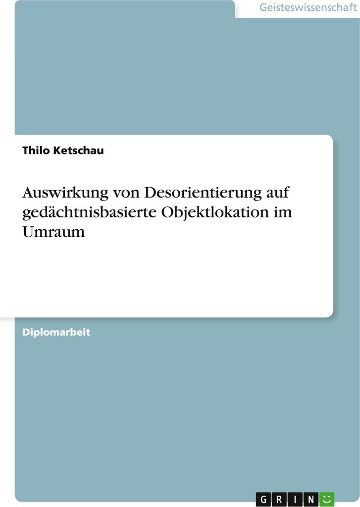 Auswirkung von Desorientierung auf gedächtnisbasierte Objektlokation im Umraum