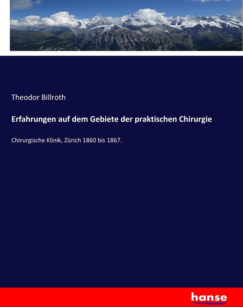 Erfahrungen auf dem Gebiete der praktischen Chirurgie