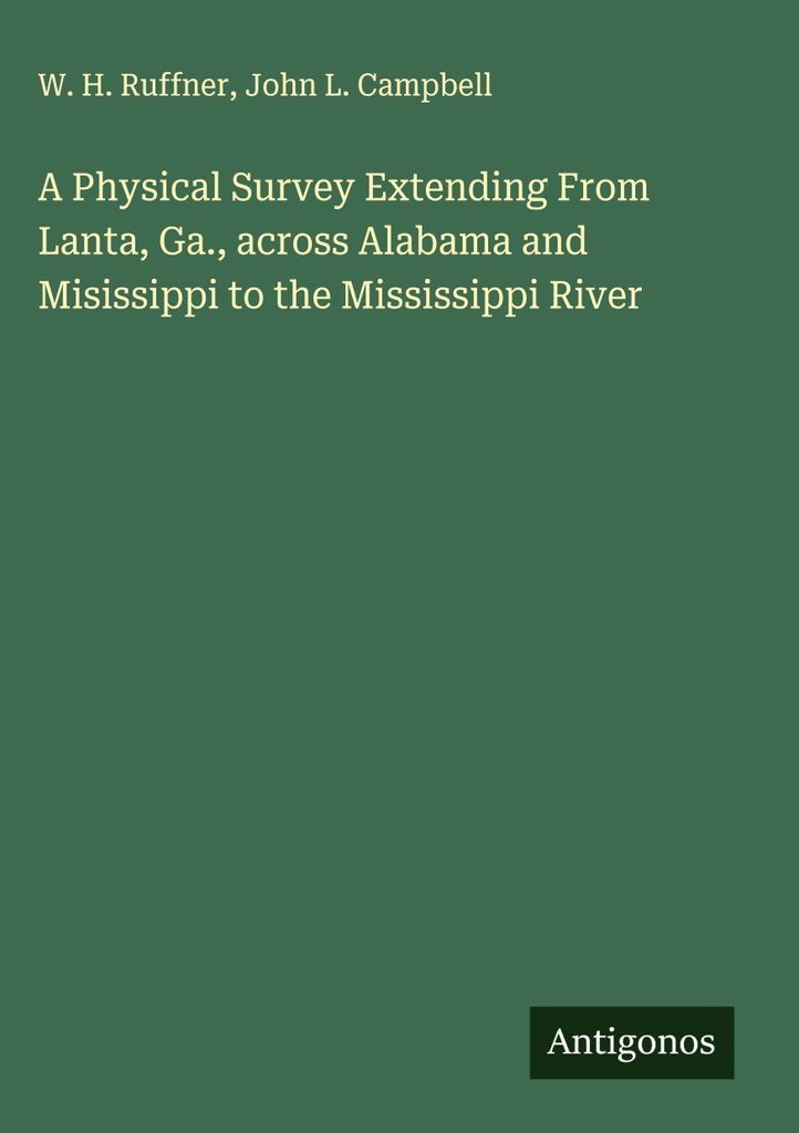 Eine physische Untersuchung, die sich von Lanta, Ga. über Alabama und Misissippi bis zum Mississippi erstreckt