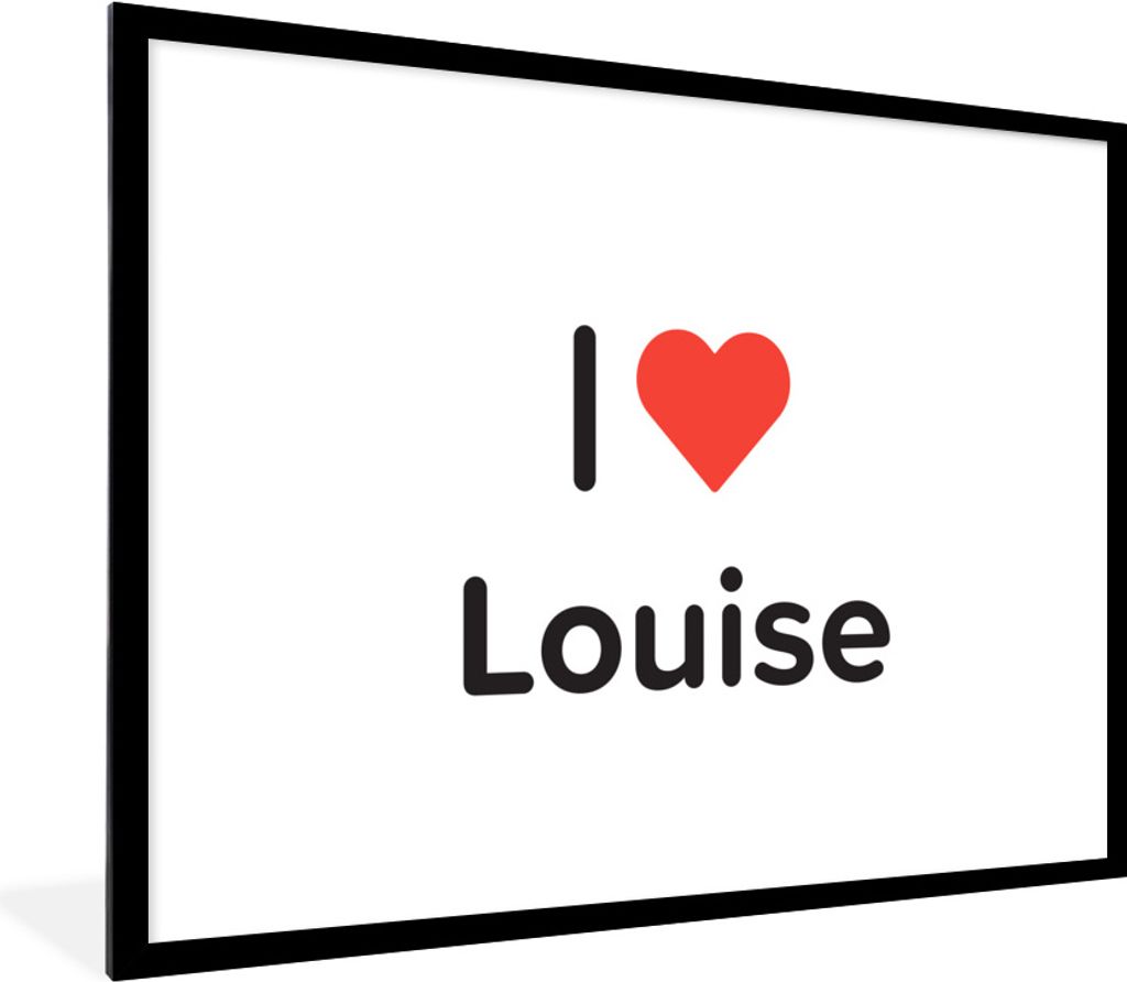 MuchoWow Gerahmtes Poster Ich liebe - Louise - Mädchen 80x60 cm - Poster mit Schwarzem Bilderrahmen Wandposter Rahmen Foto Bilder - Schlafzimmer...